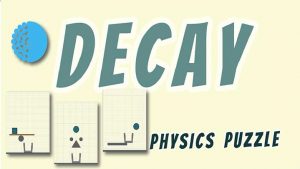 Decay - Physics Puzzle - умные фигуры
